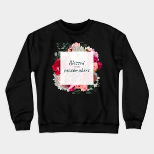 Blessed are the peacemakers Women's Christian Gift Crewneck Sweatshirt